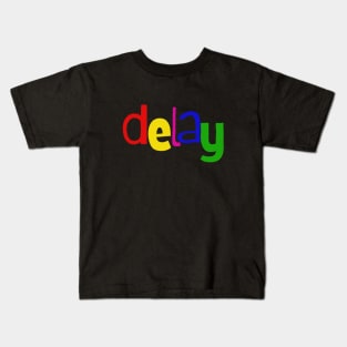 delay Kids T-Shirt